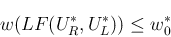 \begin{displaymath}
w(LF(U_R^\ast, U_L^\ast))\leq w_0^\ast
\end{displaymath}