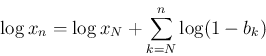 \begin{displaymath}
\log x_n = \log x_N + \sum_{k=N}^n \log(1-b_k)
\end{displaymath}