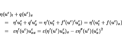 \begin{eqnarray*}
\lefteqn{\eta(u^\varepsilon )_t+q(u^\varepsilon )_x}\\
& = ...
... _x)_x
-\varepsilon \eta''(u^\varepsilon )(u^\varepsilon _x)^2
\end{eqnarray*}