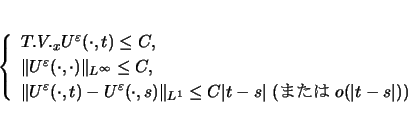 \begin{displaymath}
\left\{\begin{array}{l}
T.V._x U^\varepsilon (\cdot,t)\leq...
...\vert
 (\mbox{$B$^$?$O(B }o(\vert t-s\vert))
\end{array}\right. \end{displaymath}