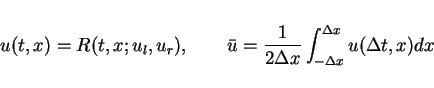 \begin{displaymath}
u(t,x)=R(t,x;u_l,u_r), \hspace{2em}
\bar{u}=\frac{1}{2\Delta x}\int_{-\Delta x}^{\Delta x}u(\Delta t,x)dx
\end{displaymath}