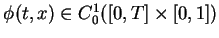 $\phi(t,x) \in C^1_0([0,T]\times[0,1])$