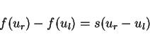 \begin{displaymath}
f(u_r)-f(u_l)=s(u_r-u_l)
\end{displaymath}