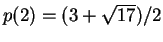 $p(2)=(3+\sqrt{17})/2$