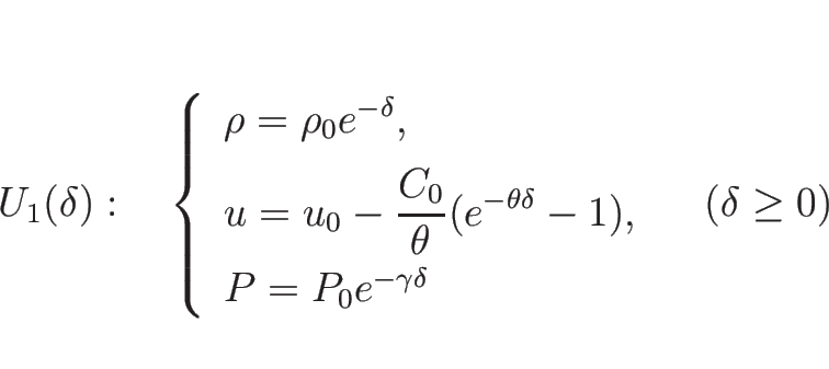 \begin{displaymath}
U_1(\delta):\hspace{1zw}
\left\{\begin{array}{l}
\rho=\rh...
...^{-\gamma\delta}
\end{array}\right. \hspace{1zw}(\delta\geq 0)\end{displaymath}