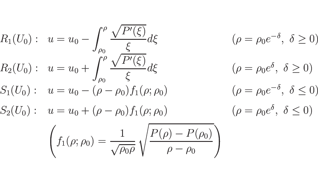 \begin{displaymath}
\begin{array}{lll}
R_1(U_0):
& \displaystyle u=u_0-\int_{\...
...\sqrt{\frac{P(\rho)-P(\rho_0)}{\rho-\rho_0}}\right)
\end{array}\end{displaymath}