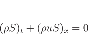 \begin{displaymath}
(\rho S)_t+(\rho uS)_x=0\end{displaymath}