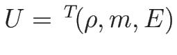 $U={\,}^T\!(\rho,m,E)$