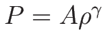 $P=A\rho^\gamma$