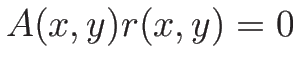 $A(x,y)r(x,y)=0$