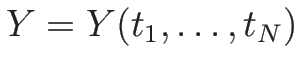 $Y=Y(t_1,\ldots,t_N)$