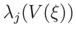 $\lambda_j(V(\xi))$