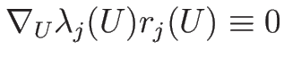 $\nabla_U\lambda_j(U) r_j(U)\equiv 0$