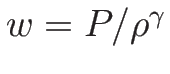 $w=P/\rho^\gamma$