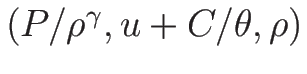 $(P/\rho^\gamma,u+C/\theta,\rho)$