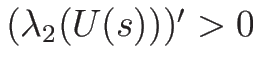 $(\lambda_2(U(s)))'>0$