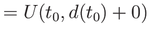 $=U(t_0,d(t_0)+0)$