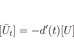 \begin{displaymath}[\bar{U}_t]=-d'(t)[U]
\end{displaymath}