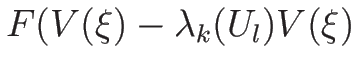 $F(V(\xi)-\lambda_k(U_l)V(\xi)$